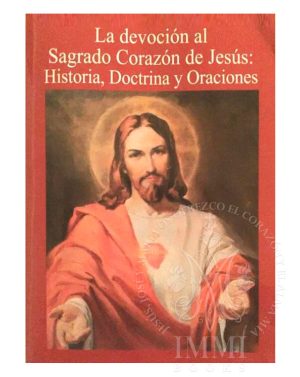 La devoción al Sagrado Corazón de Jesús: Historia, Doctrina y Oraciones