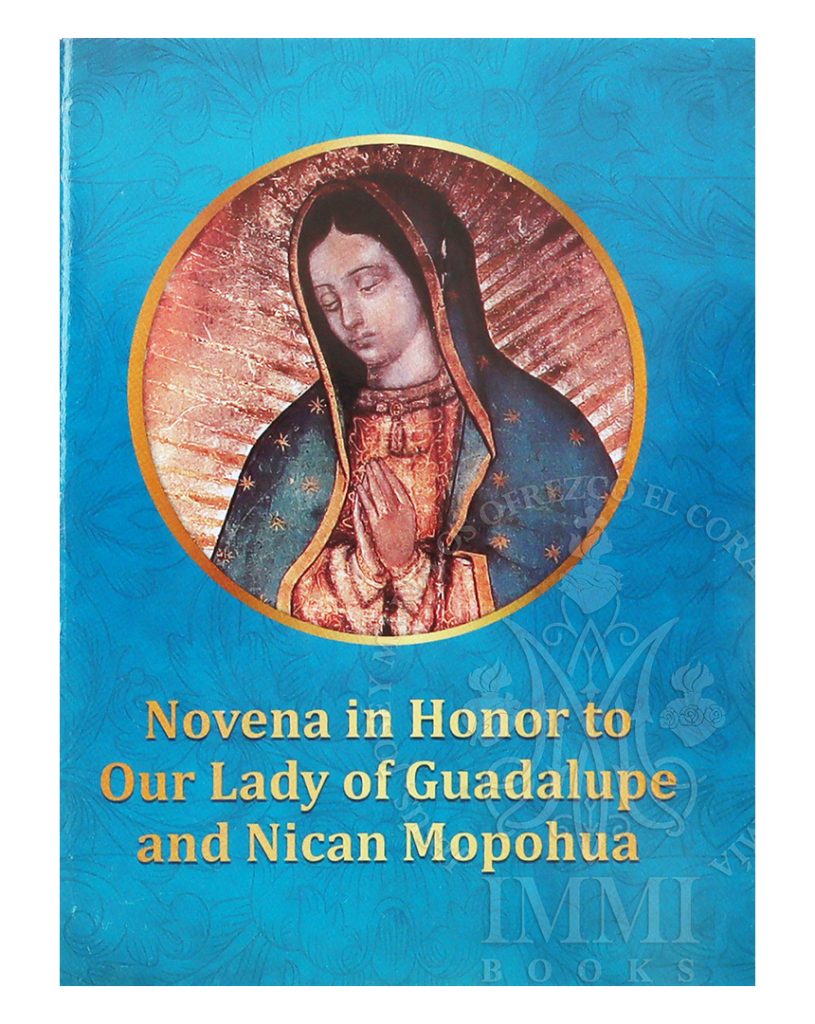 Novena in Honor to Our Lady of Guadalupe and Nican Mopohua – immibooks