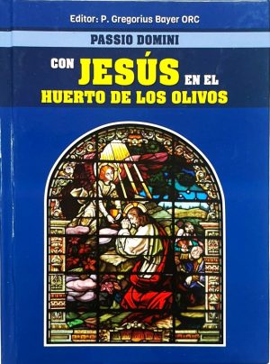 CON JESÚS EN EL HUERTO DE LOS OLIVOS