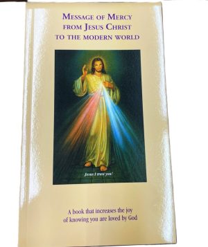 MESSAGE OF MERCY FROM JESUS CHRIST TO THE MODERN WORLD